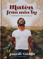 Maten fr&aring;n min by : ayurveda f&ouml;r din h&auml;lsa