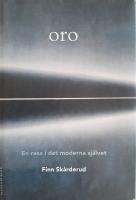 Oro. En resa i det moderna sj&auml;lvet