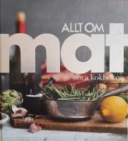 Allt om Mat - stora kokboken