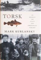 Torsk. En biografi om fisken som f&ouml;r&auml;ndrade v&auml;rlden