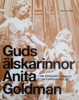 Guds &auml;lskarinnor. Om h&auml;ngivna kvinnor i en livr&auml;dd v&auml;rld