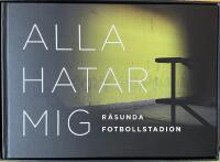R&aring;sunda Fotbollstadion 1937 - 2012 - Alla hatar mig. Inklusive box