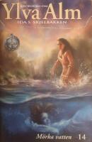 M&ouml;rka vatten - Kr&ouml;nikan om Ylva Alm, bok 14