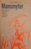 Mansmyter. James Bond, Don Juan, Tarzan och andra grabbar