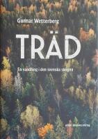 Tr&auml;d. En vandring i den svenska skogen