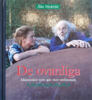 De ovanliga. M&auml;nniskor som g&aring;r mot str&ouml;mmen