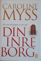 Din inre borg. En resa till djupet av din sj&auml;l