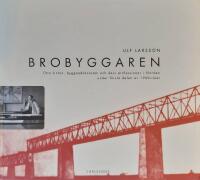 Brobyggaren. Otto Linton, byggnadskonsten och dess professioner i Norden under f&ouml;rsta delen av 1900-talet
