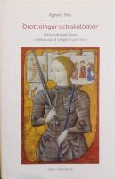 Drottningar och sk&ouml;ldm&ouml;r. Gr&auml;ns&ouml;verskidande kvinnor i medeltida myt och verklighet ca 400-1400