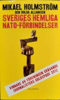 Den dolda alliansen. Sveriges hemliga NATO-f&ouml;rbindelser