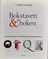 Bokstaven & boken. Typsnitt, formgivare och boktryckare genom sexhundra &aring;r