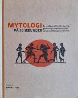 Mytologi p&aring; 30 sekunder. De 50 viktigaste klassiska myterna, gudarna, hj&auml;ltarna och monstren, var och en f&ouml;rklarad p&aring; en halv minut