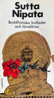 Sutta Nipata. Buddhistiska ballader och l&auml;rodikter
