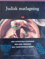 Judisk matlagning. Den autentiska kokboken med b&aring;da moderna och traditionella recept och