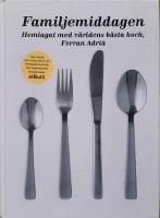 Familjemiddagen. Hemlagat med v&auml;rldens b&auml;sta kock, Ferran Adri&agrave;