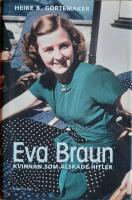 Eva Braun - kvinnan som &auml;lskade Hitler