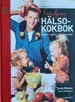Familjens h&auml;lsokokbok. Lagom nyttig vardagsmat