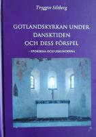 Gotlandskyrkan under dansktiden och dess f&ouml;rspel - epokerna och urkunderna