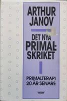 Det nya primalskriket. Primalterapi 20 &aring;r senare