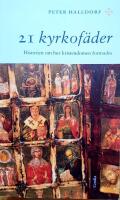 21 kyrkof&auml;der. Historien om hur kristendomen formades