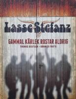 Lasse Stefanz. Gammal k&auml;rlek rostar aldrig