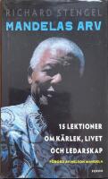 Mandelas arv. 15 lektioner om k&auml;rlek, livet och ledarskap