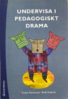 Undervisa i pedagogiskt drama. Fr&aring;n drama&ouml;vningar till utvecklingsarbete