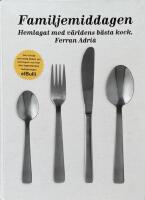 Familjemiddagen. Hemlagat med v&auml;rldens b&auml;sta kock, Ferran Adri&agrave;
