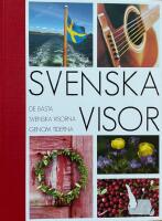 Svenska visor. De b&auml;sta svenska visorna genom tiderna