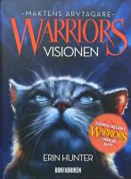 Visionen. F&ouml;rsta delen i Warriors tredje svit Maktens arvtagare