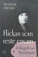 Flickan som reste ensam. En biografi &ouml;ver Thora Dardel