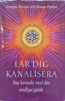 L&auml;r dig kanalisera. Tag kontakt med din andliga guide