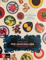 Fem asiatiska k&ouml;k. Vardagsmat fr&aring;n Kina, Korea, Japan, Vietnam och Thailand