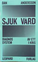 Sjuk v&aring;rd. Diagnos av ett system i kris