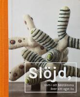 Sl&ouml;jd, som i att best&auml;mma &ouml;ver sitt eget liv