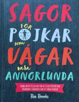 Sagor f&ouml;r pojkar som v&aring;gar vara annorlunda. Sanna ber&auml;ttelser om fantastiska pojkar som f&ouml;r&auml;ndrat v&auml;rlden utan att d&ouml;da drakar