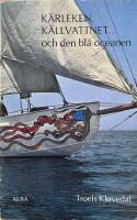 K&auml;rleken, k&auml;llvattnet... och den bl&aring; oceanen
