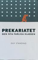 Prekariatet - den nya farliga klassen
