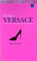 Huset Versace. En ber&auml;ttelse om genialitet, mord och &ouml;verlevnad
