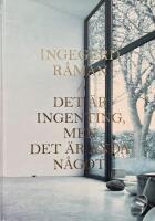 Ingegerd R&aring;man. Det &auml;r ingenting, men det &auml;r &auml;nd&aring; n&aring;got
