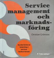 Service Management och marknadsf&ouml;ring. Kundorienterat ledarskap i servicekonkurrensen