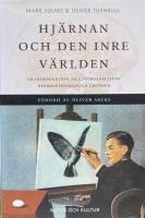 Hj&auml;rnan och den inre v&auml;rlden. En introduktion till psykoanalysens neurovetenskapliga grunder