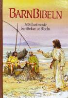 Barnbibeln. 365 illustrerade ber&auml;ttelser ur Bibeln