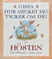 Gissa hur mycket jag tycker om dig om h&ouml;sten