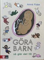 G&ouml;ra barn - s&aring; g&aring;r det till