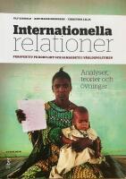 Internationella relationer. Perspektiv p&aring; konflikt och samarbete i v&auml;rldspolitiken
