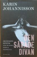 Den s&aring;rade divan. Om psykets estetik (och om Agnes von K, Sigrid H och Nelly S)