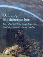 Och drog likt dr&ouml;mmar bort. Coleridge, Wordsworth och deras epok