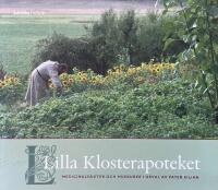 Lilla klosterapoteket. Medicinalv&auml;xter och huskurer i urval av Pater Kilian