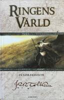 Ringens v&auml;rld. En samlingsvolym: Till&auml;ggen och dokumenten till H&auml;rskarringen / Tom Bombadills &auml;ventyr / Tr&auml;d och Blad / Beorhtnoths hemkomst